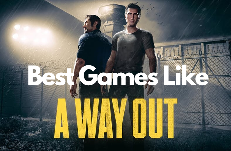 Games like a way out